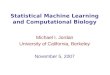 Statistical Machine Learning and Computational Biology