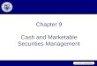 Chapter  9 Cash and Marketable Securities  Management