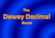 The  Dewey Decimal Game