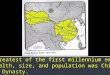The greatest of the first millennium empires in wealth, size, and population was China’s