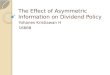 The Effect of Asymmetric Information on Dividend  Policy