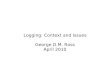 Logging: Context and Issues George D.M. Ross April 2010