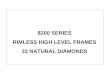 8200 SERIES RIMLESS HIGH LEVEL FRAMES 33 NATURAL DIAMONDS