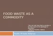 Food Waste as a Commodity