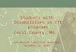 Students with Disabilities in CTE programs Cecil County, Md.  New Mexico Transition workshop