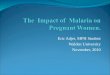 The  Impact of  Malaria on Pregnant Women