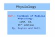Ref.: Textbook of Medical Physiology .  12th. Ed.  11 th  edition  By, Guyton and Hall