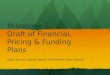 Milestone 5 Draft of Financial, Pricing & Funding Plans