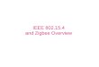 IEEE 802.15.4 and Zigbee Overview