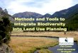 Methods and Tools to Integrate Biodiversity into Land Use Planning