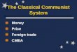 The Classical Communist System