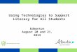 Using Technologies to Support Literacy for All Students