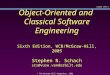 Object-Oriented and  Classical Software Engineering Sixth Edition, WCB/McGraw-Hill, 2005 Stephen R. Schach srs@vuse.vanderbilt.edu