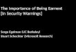The Importance of Being Earnest [in Security Warnings]