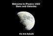 Welcome to Physics 1403 Stars and Galaxies