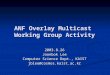 ANF Overlay Multicast  Working Group Activity