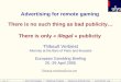 Advertising for remote gaming There is no such thing as bad publicity… There is only «  illegal  » publicity Thibault Verbiest