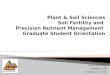 Plant & Soil Sciences Soil Fertility and  Precision Nutrient Management  Graduate Student Orientation