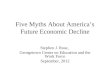 Five Myths About America’s Future Economic Decline