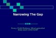 Narrowing The Gap