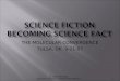 SCIENCE FICTION BECOMING SCIENCE FACT