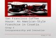 San Francisco Coffee House: An American-Style Franchise in Croatia
