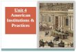 Unit  4 American  Institutions & Practices