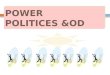 POWER POLITICES &OD