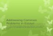 Addressing Common Problems in  Essays  by Kimberly Carver