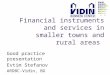 Financial instruments and services in smaller towns and rural areas