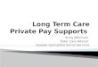 Long Term Care Private Pay  Supports