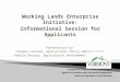 Working Lands Enterprise Initiative: Informational Session for Applicants Presentation by: Colleen Leonard, Agricultural Policy Administrator