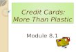 Credit Cards: More Than Plastic