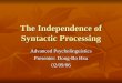 The Independence of Syntactic Processing