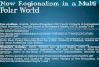 New Regionalism in a Multi-Polar  World