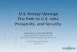 U.S. Energy Upsurge The Path to U.S. Jobs, Prosperity, and Security