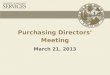 Purchasing Directors’ Meeting March 21, 2013
