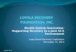 LOYOLA RECOVERY  FOUNDATION, INC