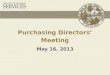 Purchasing Directors’ Meeting May 16, 2013