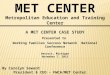 MET  CENTER Metropolitan Education and Training  Center