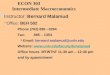 ECON 303 Intermediate  Macroeconomics Instructor :  Bernard Malamud Office:  BEH 502 Phone (702) 895 –3294 Fax:     895 – 1354