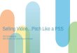 Selling Video…Pitch Like a PSS