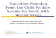 Transition Planning From the Child Welfare System for Youth with Special Needs