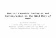 Medical Cannabis Confusion and Contamination in the Wild West of Weed