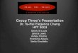 Group  Three’s Presentation Dr.  Ya-Hui  Elegance  Chang HFT 3003