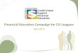 Financial  Education Campaign for CU Leagues
