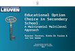 Educational Option Choice in Secondary School.  A Multinomial Multilevel Approach Maarten Pinxten, Bieke De Fraine & Jan Van Damme