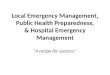 Local Emergency Management, Public Health Preparedness, & Hospital Emergency Management