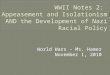 WWII Notes 2:  Appeasement and Isolationism AND the Development of Nazi Racial Policy