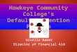 Hawkeye Community College’s Default Prevention Program